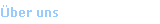 �ber uns
